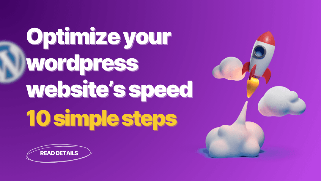 How to Optimize Your WordPress Website's Speed in 10 Simple Steps